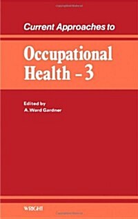 Current Approaches to Occupational Health, 3 (Hardcover)