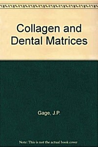 Collagen and Dental Matrices (Hardcover)