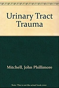 Urinary Tract Trauma (Hardcover)