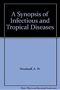 A Synopsis of Infectious and Tropical Diseases (Paperback, 3RD)