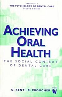 Achieving Oral Health (Paperback, 3rd, Subsequent)