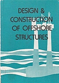 Design and Construction of Offshore Structures (Hardcover)