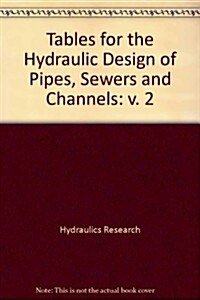 Tables for the Hydraulic Design of Pipes, Sewers and Channels (Hardcover, 6th)