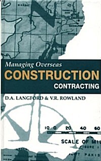 Managing Overseas Construction Contracting (Hardcover)