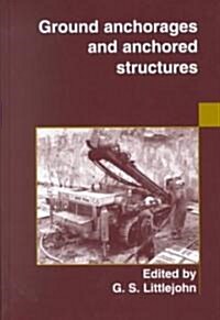 Ground Anchorages and Anchored Structures (Hardcover)
