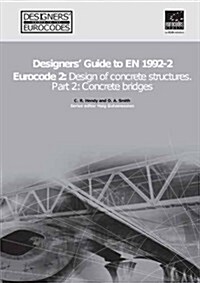 Designers Guide to EN 1992-2. Eurocode 2 : Design of concrete structures. Part 2: Concrete bridges (Hardcover)