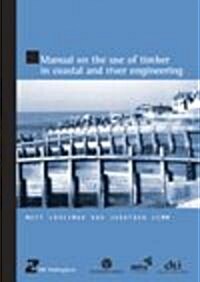 Manual On The Use Of Timber In Coastal And River Engineering (Paperback)