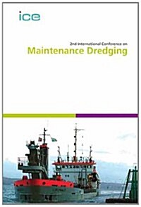 2nd International Conference on Maintenance Dredging : Proceedings of the International Conference on Maintenance Dredging, Organised by the Instituti (Hardcover)