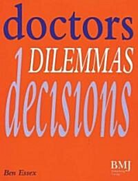 Doctors, Dilemmas, Decisions (Paperback)