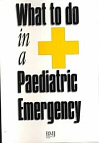 What to Do in a Pediatric Emergency (Hardcover)