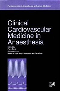 Fundamentals of Anaesthesia and Acute Medicine - Clinical Cardiovascular Medicine in Anaesthesia (Paperback)