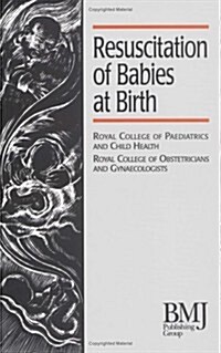 Resuscitation of Babies at Birth (Paperback)