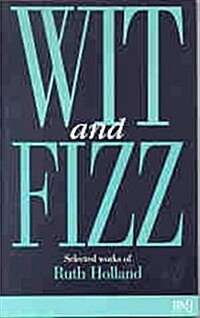 Wit and Fizz : Selected Works of Ruth Holland (Paperback)