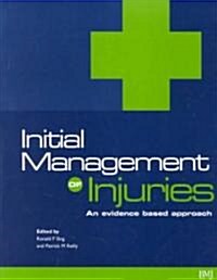 The Initial Management of Injuries (Paperback)