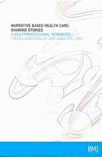 Narrative Based Healthcare: Sharing Stories - A Multiprofessional Workbook (Paperback)