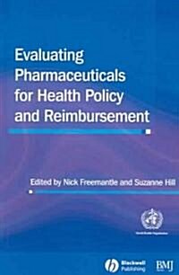 Evaluating Pharmaceuticals for Health Policy and Reimbursement (Paperback)