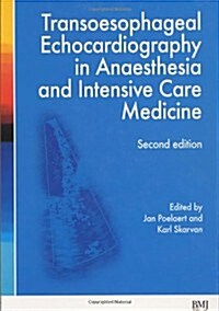 Transoesophageal Echocardiography in Anaesthesia and Intensive Care Medicine (Hardcover, 2 Rev ed)