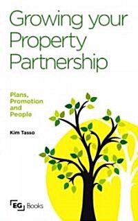 Growing your Property Partnership : Plans, Promotion and People (Paperback)