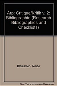 Arp: Bibliographie II. Critique Kritik (Paperback)