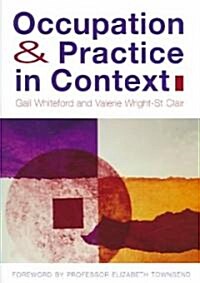 Occupation & Practice In Context (Paperback)