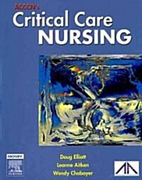 ACCCNs Critical Care Nursing (Paperback, 1st, Reprint)