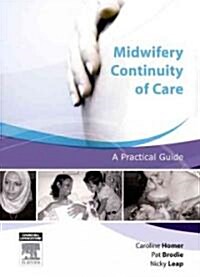 Midwifery Continuity of Care: A Practical Guide (Paperback)