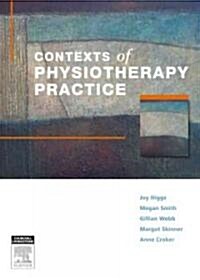 Contexts of Physiotherapy Practice (Paperback)