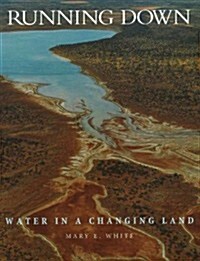 Running Down: Water in a Changing Land (Hardcover)