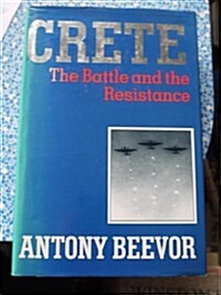 Crete: The Battle and the Resistance (Hardcover)