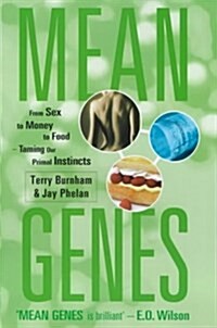 Mean Genes: From Sex to Money to Food - Taming Our Primal Instincts (Hardcover)