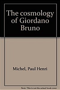 The cosmology of Giordano Bruno (Hardcover)