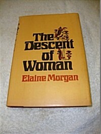 The descent of woman (Hardcover, First Edition)