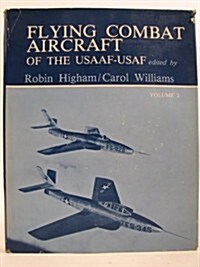 Flying combat aircraft of the USAAF-USAF. Volume 2. Edited by. . . . (Hardcover)