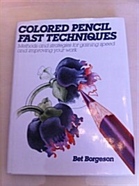 Colored Pencil Fast Techniques (Hardcover, First Printing)