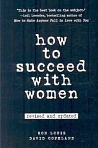 How to Succeed with Women (Paperback, Revised, Update)