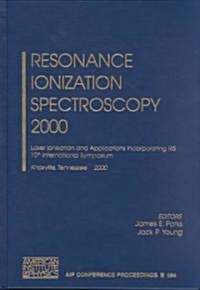 Resonance Ionization Spectroscopy 2000: Laser Ionization and Applications Incorporating Ris; 10th International Symposium, Knoxville, Tennessee, 8-12 (Hardcover)