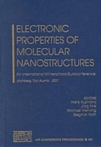 Electronic Properties of Molecular Nanostructures:: XV International Winterschool/Euroconference Kirchberg, Tirol, Austria, 3-10 March 2001 (Hardcover, 2001)