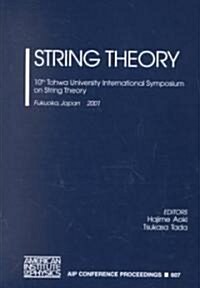 String Theory: 10th Tohwa University International Symposium on String Theory, Fukuoka, Japan, 3-7 July 2001 (Hardcover, 2002)