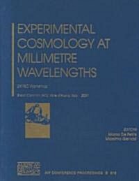 Experimental Cosmology at Millimetre Wavelengths: 2k1bc Workshop, Breuil-Cervinia (Ao), Valle DAosta, Italy, 9-13 July 2001 (Hardcover, 2002)