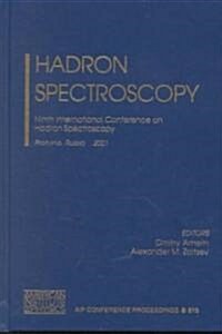 Hadron Spectroscopy: Ninth International Conference, Protvino, Russia, 25 August - 1 September 2001 (Hardcover, 2002)