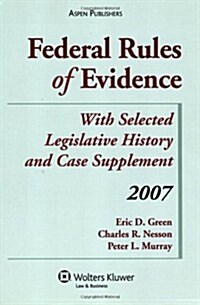 Federal Rules of Evidence With Select Legislative History 2007 (Paperback, Supplement)