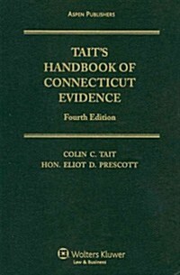 Taits Handbook of Connecticut Evidence (Hardcover, 4th)