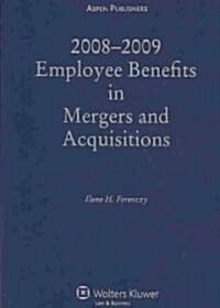 Employee Benefits in Mergers & Acquisitions 2008-2009 (Paperback)