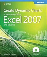 Create Dynamic Charts in Microsoft Office Excel 2007 and Beyond [With CDROM] (Paperback)
