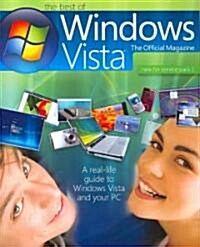 The Best of Windows Vista: The Official Magazine: A Real-Life Guide to Windows Vista and Your PC (Paperback)