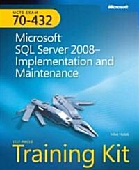 MCTS Self-Paced Training Kit (Exam 70-432): Microsoft SQL Server 2008--Implementation and Maintenance [With CDROM] (Hardcover)