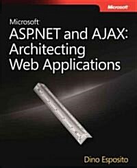 Microsoft ASP.NET and AJAX: Architecting Web Applications (Paperback)