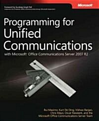 Programming for Unified Communications with Microsoft Office Communications Server 2007 R2 (Paperback)