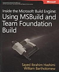 Inside the Microsoft Build Engine: Using MSBuild and Team Foundation Build (Paperback)