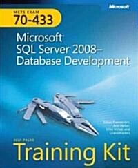 MCTS Self-Paced Training Kit (Exam 70-433): Microsoft SQL Server 2008 Database Development [With CDROM] (Hardcover)